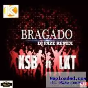 DJ Faze - Bragado Remix Ft. KSB & LKT